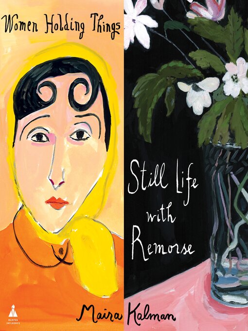 Title details for Women Holding Things & Still Life with Remorse by Maira Kalman - Available